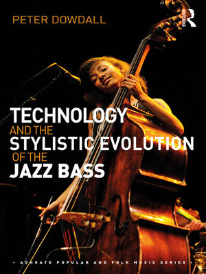 cover image of Technology and the Stylistic Evolution of the Jazz Bass